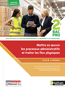 Mettre en oeuvre les processus administratifs et traiter les flux physiques - Bac Pro AGOrA-OTM-L [2de] - Ed.2020