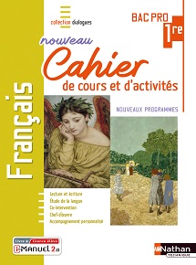 Cahier de cours et d&#39;activit&eacute;s - Fran&ccedil;ais Bac Pro [1re] - Collection Dialogues - Ed. 2022